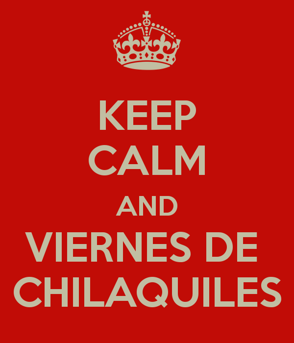 keep-calm-and-viernes-de-chilaquiles